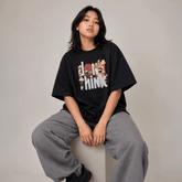 Don't Think Oversized T-Shirt